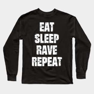 EAT SLEEP RAVE REPEAT Long Sleeve T-Shirt